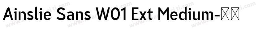 Ainslie Sans W01 Ext Medium字体转换